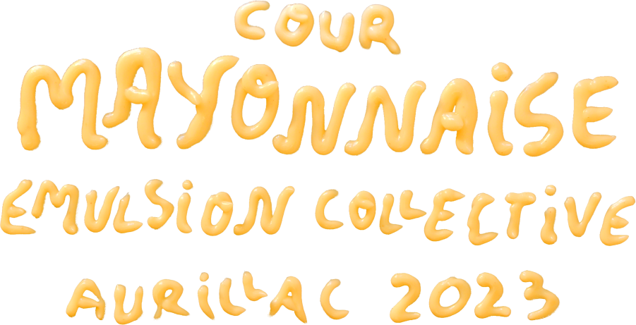 Cour Mayonnaise - Émulsion collective - Aurillac 2023